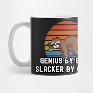 Genius by Birth Slacker by Choice Mug